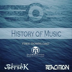 Bersek & Reaction - History Of Music (FREE DOWNLOAD)