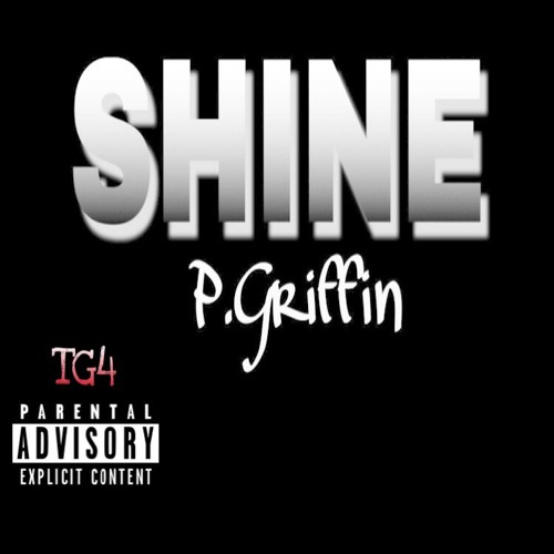 P GRIFFIN - SHINE FREESTYLE