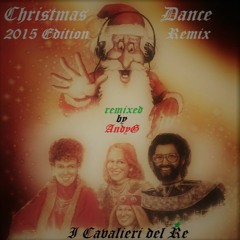 CHRISTMAS DANCE "REMIX" AndyG 2015 Edition - Performed by I Cavalieri del Re