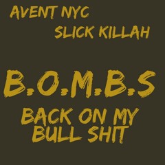 " B.O.M.B.S." - Slick Killah x AventNyc