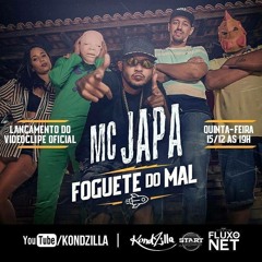 MC JAPA - FOGUETE DO MAL - DJ SIMBA - LANÇAMENTO 2017