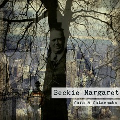 Beckie Margaret - Cars & Catacombs
