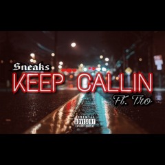 Keep Callin ft Tro (2016)