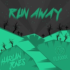 Flaxxx & Harlan Jones, Run Away (Original Mix)