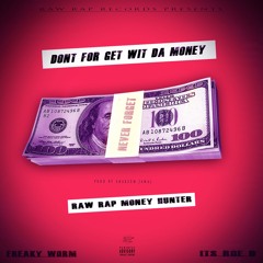 (Don't For Get W/ Da  Money) Its_RoeD, FreakyWorm Prod By Shakeem Jamal
