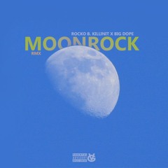 Moon Rock(rmx)- Rocko B. Killint ft/ Big Dope