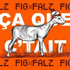 Ça que c'tait (FIGxFALZ REMIX)