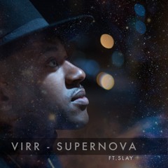 Virr -Supernova feat. SLAY (Prod. by Cisco Rubio X Joe Actill