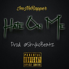 Hate On Me (Prod. Shiko Beatz)