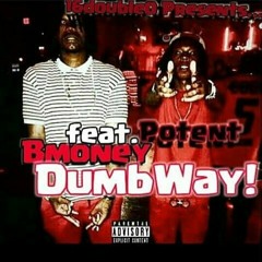 Dumbway Ft. Bmoney