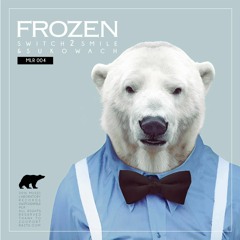 SWITCH2SMILE  & SUKOWACH - FROZEN (original Mix)