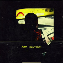 Nav - On My Own (Prod. Nav X Chillaa)