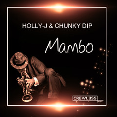 Holly-J & Chunky Dip - Mambo (Rework) [Free Download + Stream On Spotify]