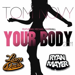 Tom Novy - Your Body (Ryan Mayer & Liam Davis Remix)**FREE DL**