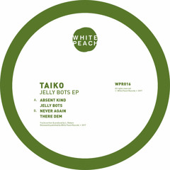 Taiko - Jelly Bots (WPR016) [FKOF Premiere]