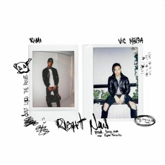 RIGHT NOW feat. Vic Mensa