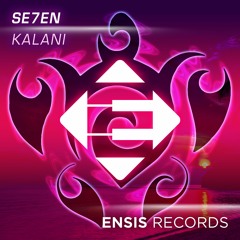 SE7EN - Kalani (OUT NOW)[Premiered by HARDWELL]