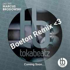 Marcus Brodowski - Like This(Boeton Remix) - PREVIEW ComingSoon On TokaBeatz [23.12.16]