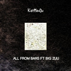 KatManDu -  All From Bars (Ft. Big Zuu) [FREE DOWNLOAD]