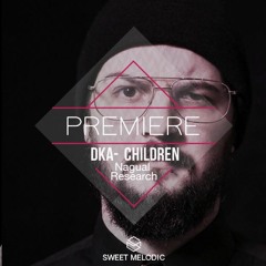 PREMIERE:  DkA - CHILDREN [Nagual Research]