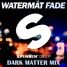 Fade [dark matter mix]