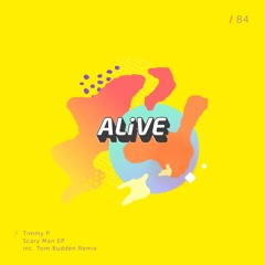 Timmy P - Scary Man [ALiVE084] *Out Now*
