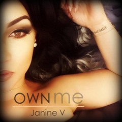 OWN ME-  Janine V