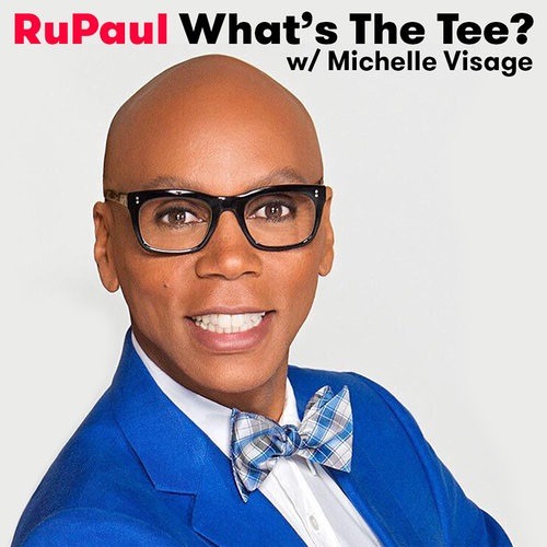 RuPaul Podcast: What&#x27;s the Tee? w/Michelle Visage by ...