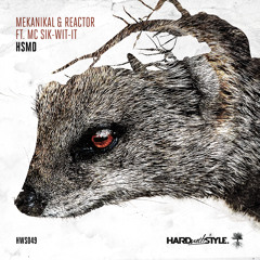 Mekanikal & Reactor - HSMD feat. MC Sik-Wit-It