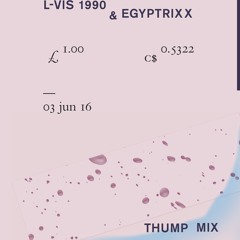 THUMP Mix - LIMIT (L-Vis 1990 & Egyptrixx)