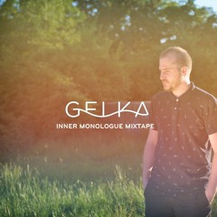 Gelka - Inner Monologue Mixtape (on MIXCLOUD)