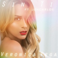 Sin Ti - Veronica Vega (feat. Jen Carlos)