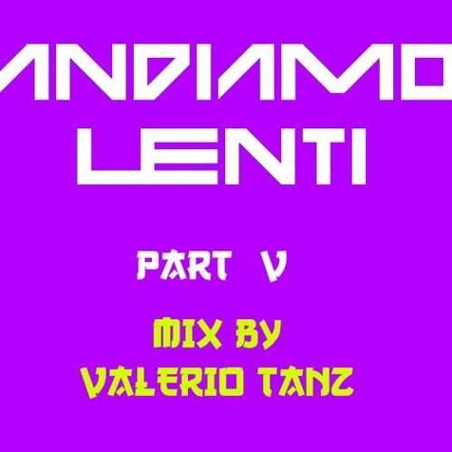 Andiamo Lenti <Part V>