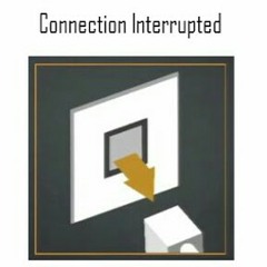 Connection Interrupted