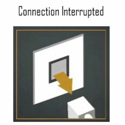 Connection Interrupted