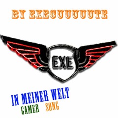 In Meiner Welt Gamer Song By Execute