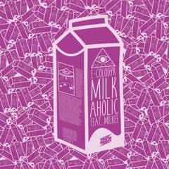 E-Cologyk - Milkaholic (Feat. Milkee)