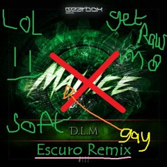 Malice - D.L.M (Escuro Remix) **Preview**