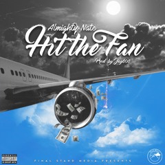 AlmightyNate - Hit The Fan (Prod. Jay808)