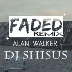 Alan Walker - Feded (DJ Shisus)