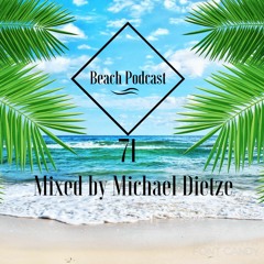 Beach Podcast 71 Mixed by Michael Dietze