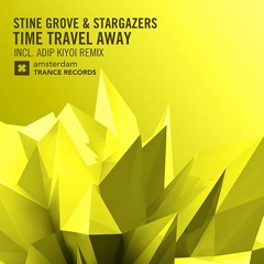Stine Grove & Stargazers - Time Travel Away (Original Mix) CLIP