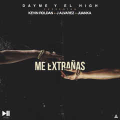 (R.A.F) Kevin Roldan, J Alvarez, Juanka El Problematik - Me Extrañas (Prod. By Dayme & El High)