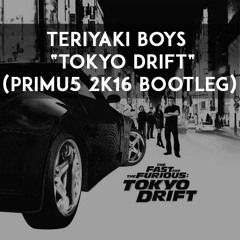 Teriyaki Boyz - Tokyo Drift (Primu5 2k16 Bootleg)