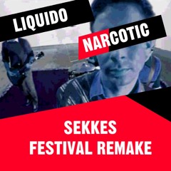 Liquido Narcotic ZEKKES Festival Remake -Orginal Mix