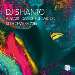 DJ SHANTO | ECSTATIC DANCE FULL MOON | 13-12-2016