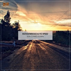 Sun Comes Down ft Mutantbreakz