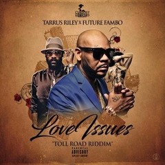 Tarrus Riley ft Fambo -Love Issues     (produced by Chimney Records)