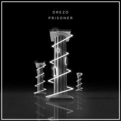 Drezo - Prisoner (Original Mix)