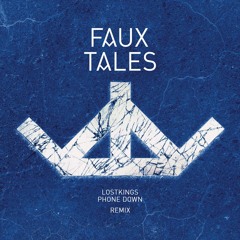 Lost Kings - Phone Down (Faux Tales Remix)